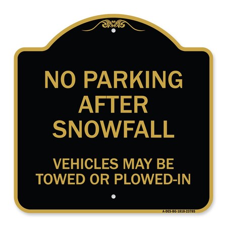 Signmission No Parking After Snowfall Vehicles May Towed or Plowed-In Heavy-Gauge Alum, 18" x 18", BG-1818-23785 A-DES-BG-1818-23785